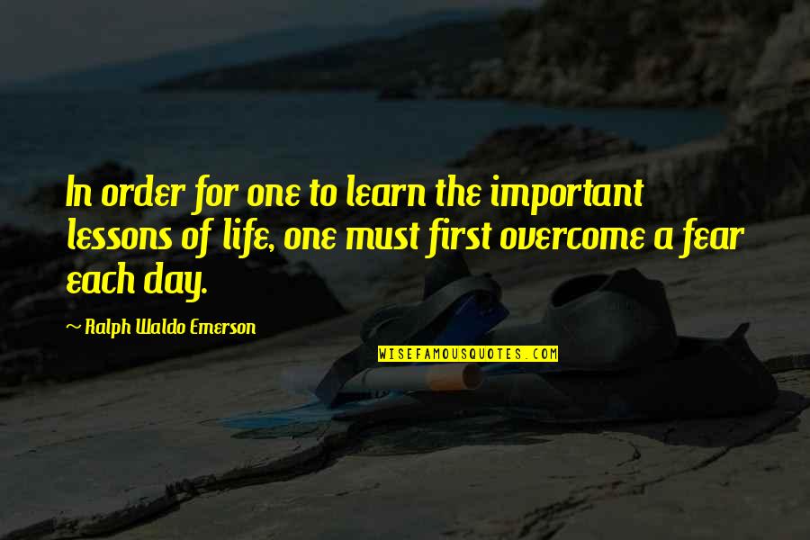 Order Of The Day Quotes By Ralph Waldo Emerson: In order for one to learn the important
