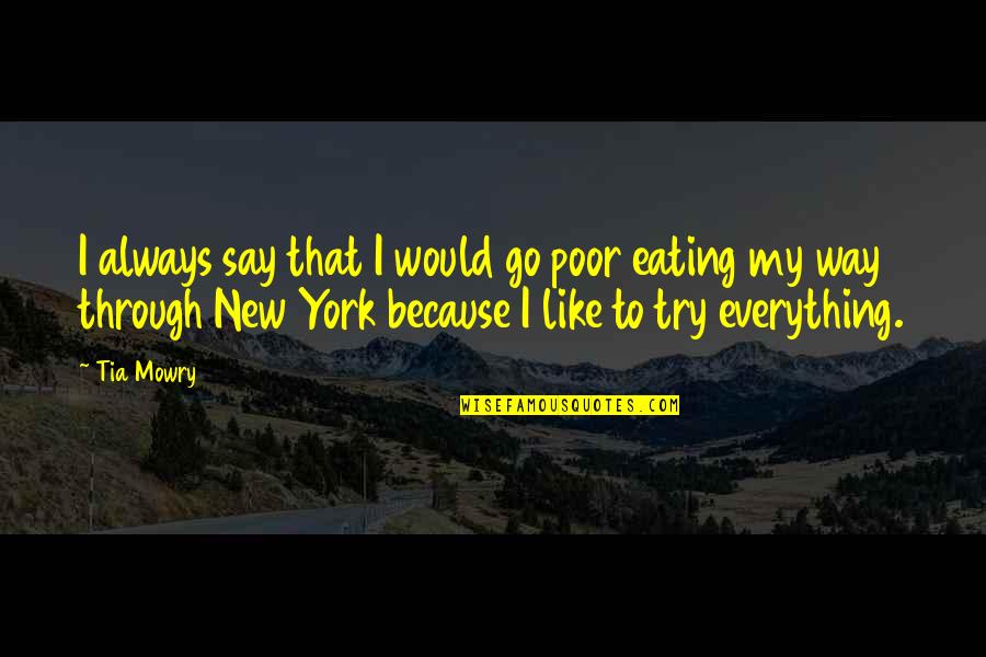 Order Wall Quotes By Tia Mowry: I always say that I would go poor Order Wall Quotes By Tia Mowry: I always say that I would go poor