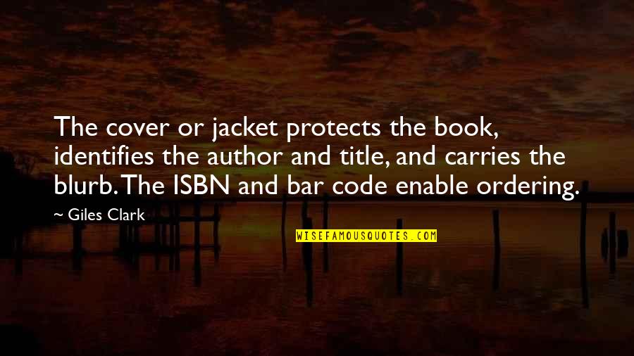 Ordering Quotes By Giles Clark: The cover or jacket protects the book, identifies