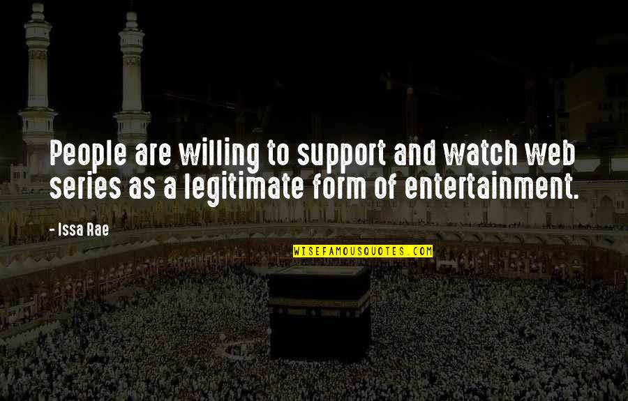 Ordinary Decent Criminal Quotes By Issa Rae: People are willing to support and watch web