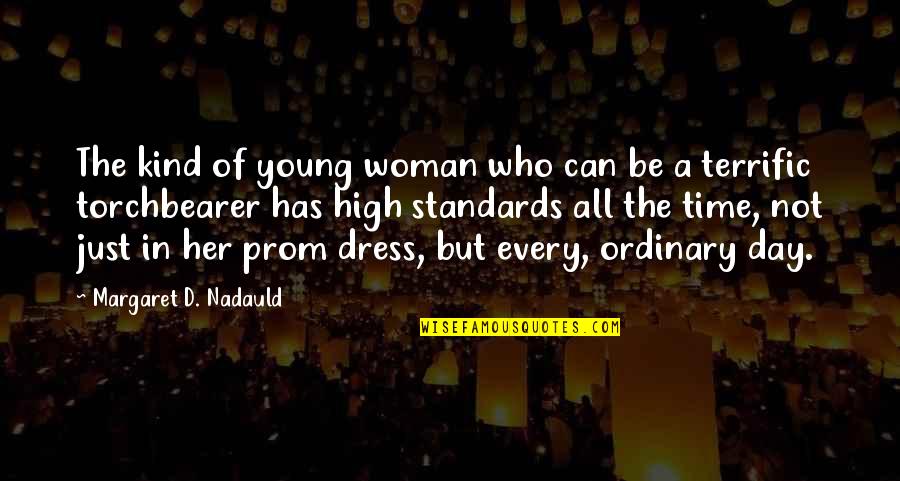Ordinary Woman Quotes By Margaret D. Nadauld: The kind of young woman who can be Ordinary Woman Quotes By Margaret D. Nadauld: The kind of young woman who can be