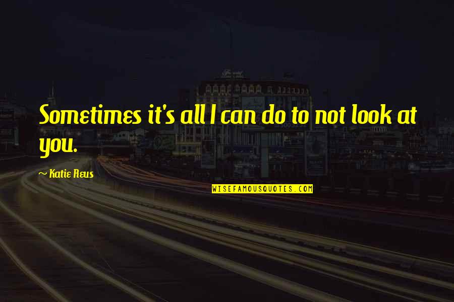 Ordinateur Pas Quotes By Katie Reus: Sometimes it's all I can do to not Ordinateur Pas Quotes By Katie Reus: Sometimes it's all I can do to not