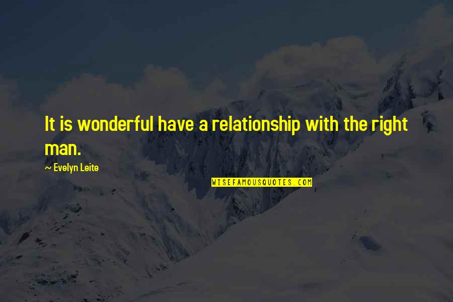 Ordinea Zilei Quotes By Evelyn Leite: It is wonderful have a relationship with the
