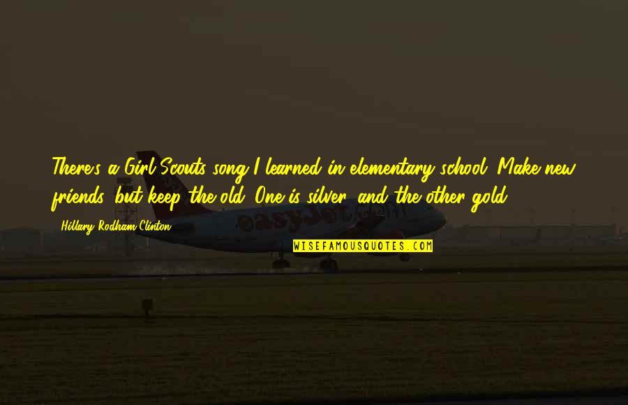 Ordinea Zilei Quotes By Hillary Rodham Clinton: There's a Girl Scouts song I learned in