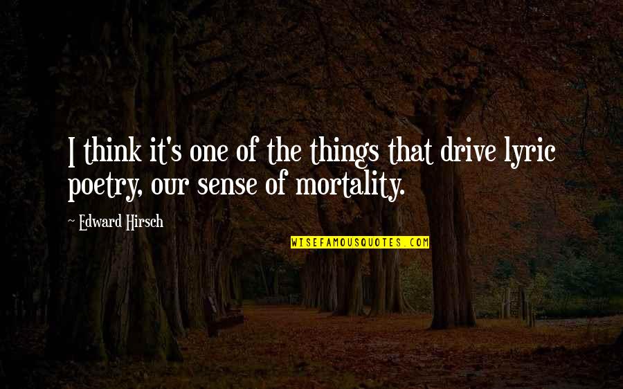 Ordnance Corps Quotes By Edward Hirsch: I think it's one of the things that