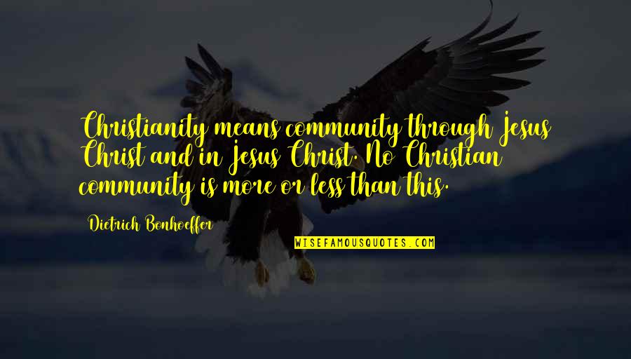 Ordning Ikea Quotes By Dietrich Bonhoeffer: Christianity means community through Jesus Christ and in Ordning Ikea Quotes By Dietrich Bonhoeffer: Christianity means community through Jesus Christ and in