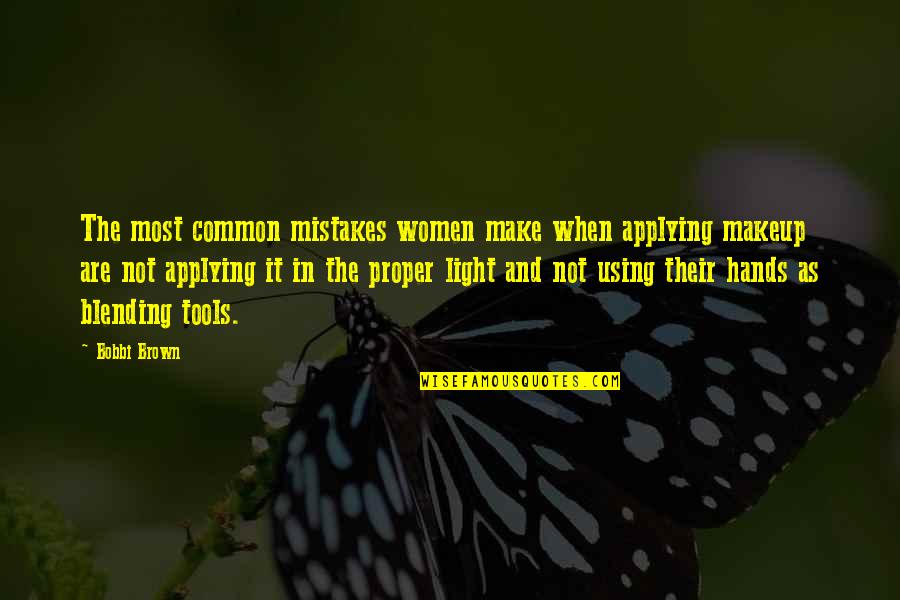 Orduda Sahibinden Quotes By Bobbi Brown: The most common mistakes women make when applying Orduda Sahibinden Quotes By Bobbi Brown: The most common mistakes women make when applying