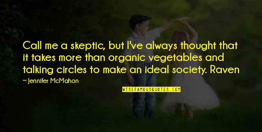 Ordumuzda Quotes By Jennifer McMahon: Call me a skeptic, but I've always thought