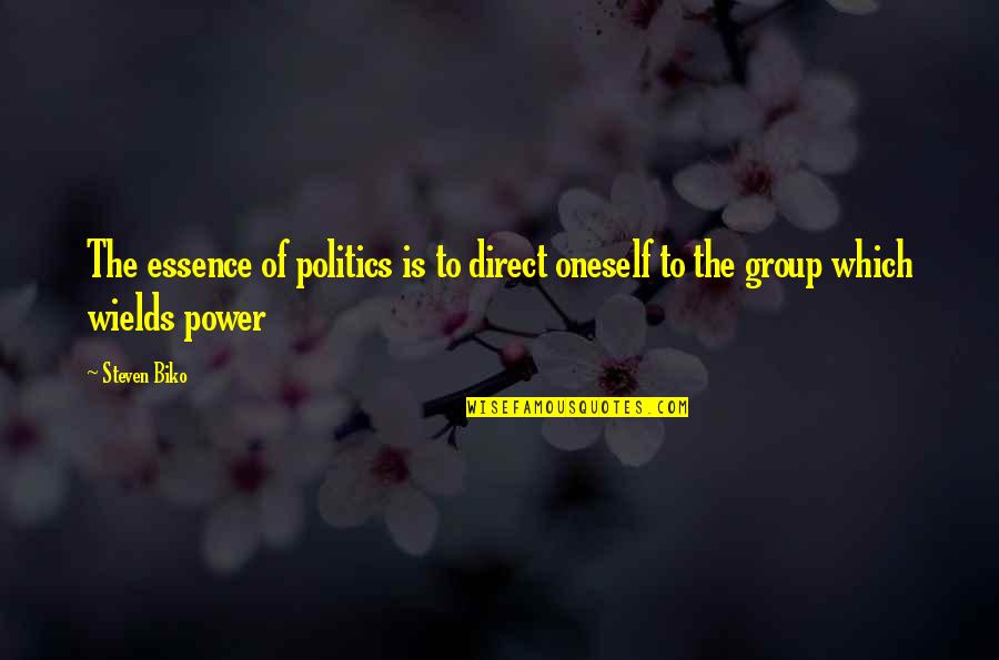 Ordumuzda Quotes By Steven Biko: The essence of politics is to direct oneself