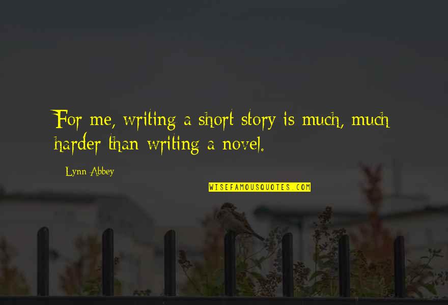 Ore Koviceva Ulica Quotes By Lynn Abbey: For me, writing a short story is much,