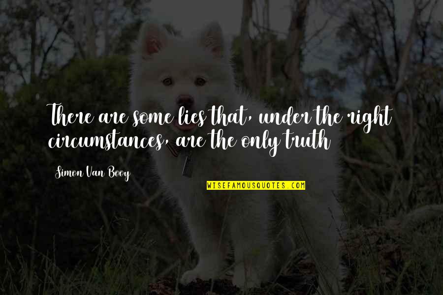 Orefice In Italian Quotes By Simon Van Booy: There are some lies that, under the right