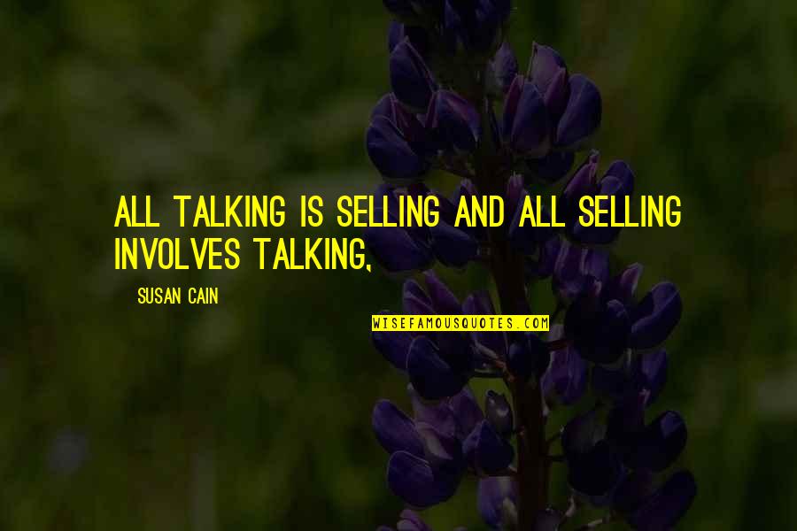 Oregon Beauty Quotes By Susan Cain: All talking is selling and all selling involves
