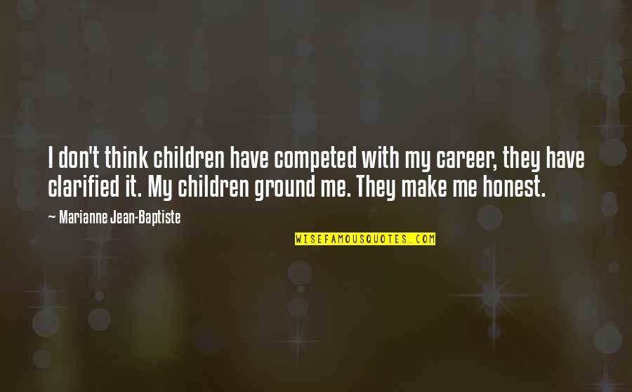 Oreillys Parts Store Quotes By Marianne Jean-Baptiste: I don't think children have competed with my