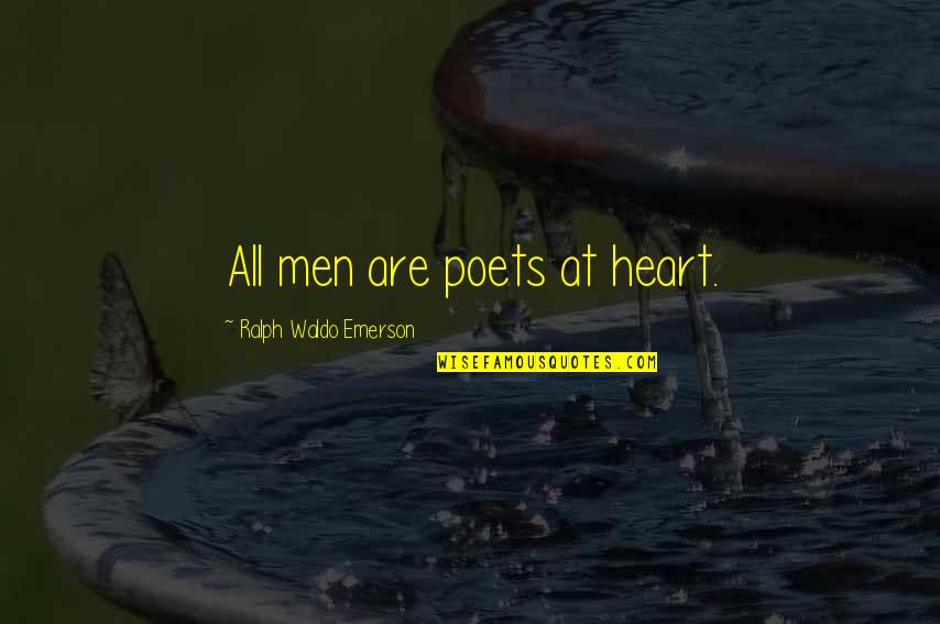Orelha Quotes By Ralph Waldo Emerson: All men are poets at heart. Orelha Quotes By Ralph Waldo Emerson: All men are poets at heart.