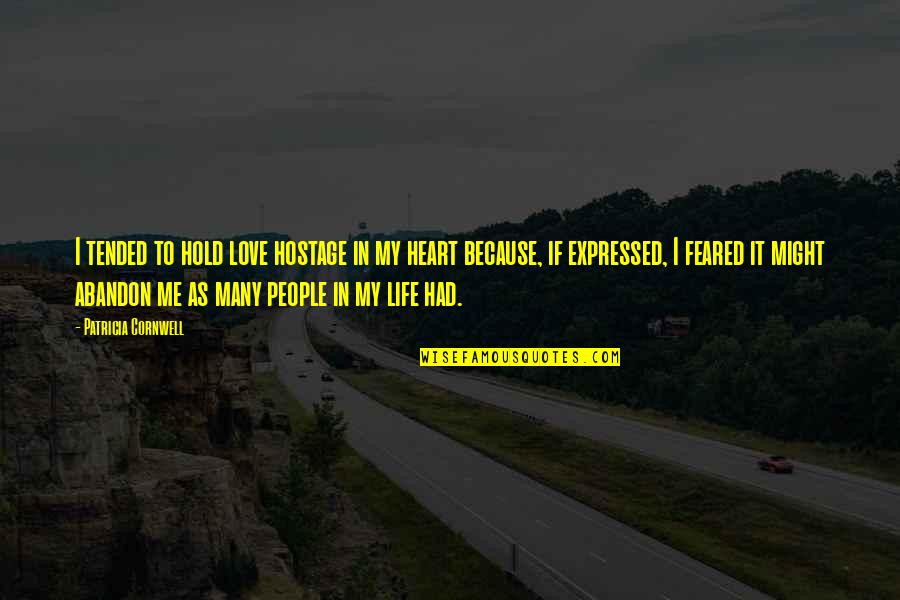 Orelio Vecchio Quotes By Patricia Cornwell: I tended to hold love hostage in my