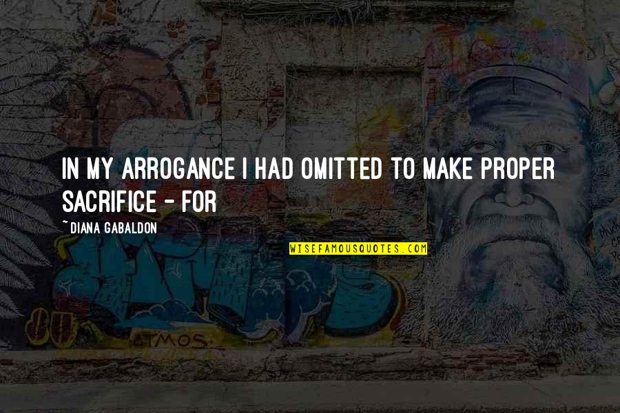 Orem Nursing Quotes By Diana Gabaldon: In my arrogance I had omitted to make Orem Nursing Quotes By Diana Gabaldon: In my arrogance I had omitted to make