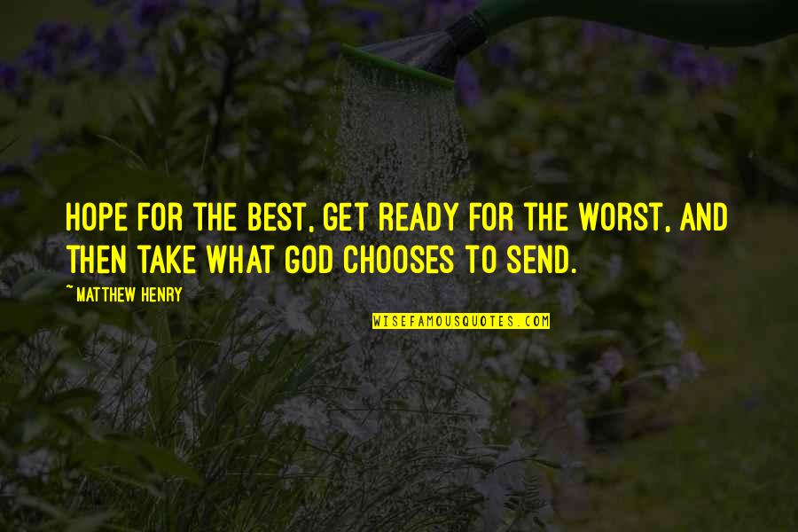 Oremos In English Quotes By Matthew Henry: Hope for the best, get ready for the