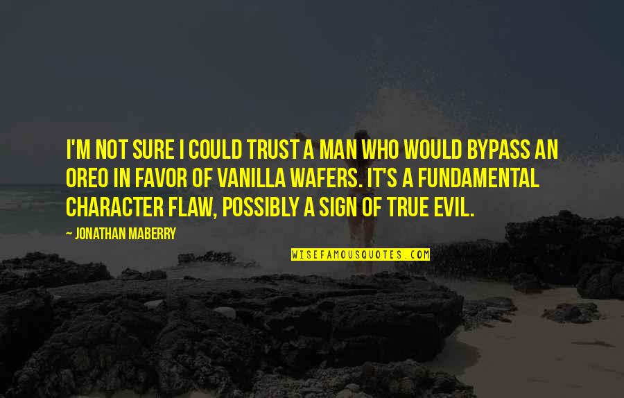 Oreo Quotes By Jonathan Maberry: I'm not sure I could trust a man Oreo Quotes By Jonathan Maberry: I'm not sure I could trust a man