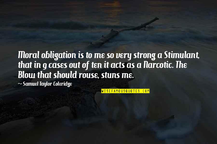Oreo Quotes By Samuel Taylor Coleridge: Moral obligation is to me so very strong Oreo Quotes By Samuel Taylor Coleridge: Moral obligation is to me so very strong