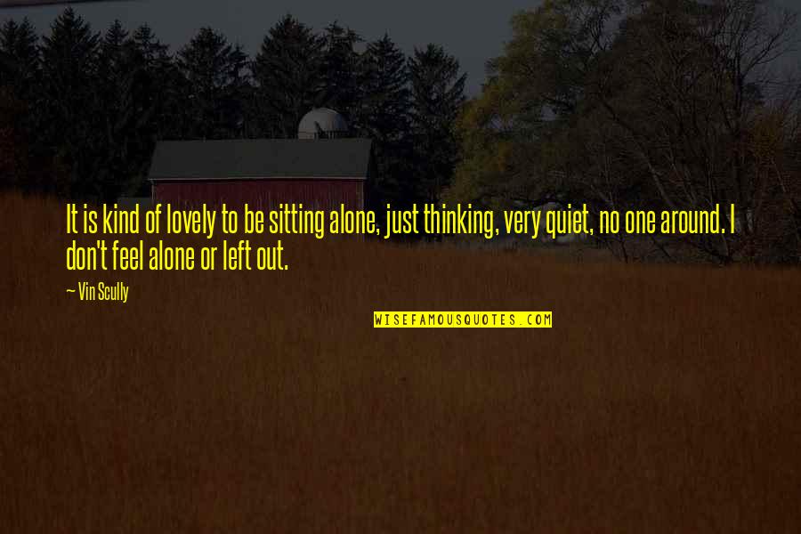 Orfanello Sculpture Quotes By Vin Scully: It is kind of lovely to be sitting Orfanello Sculpture Quotes By Vin Scully: It is kind of lovely to be sitting