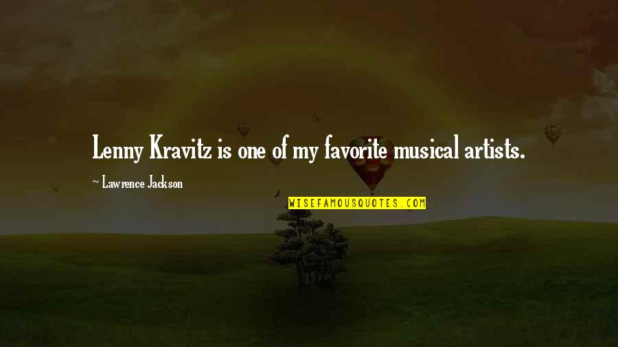 Orfelinda Villarreal Quotes By Lawrence Jackson: Lenny Kravitz is one of my favorite musical