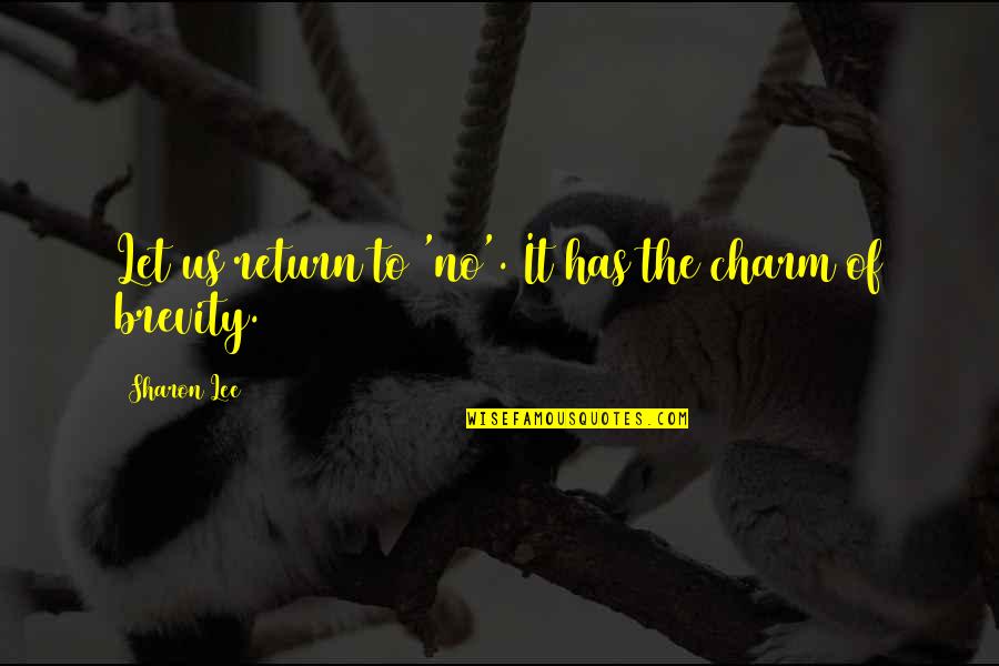 Orgaandonatie Quotes By Sharon Lee: Let us return to 'no'. It has the Orgaandonatie Quotes By Sharon Lee: Let us return to 'no'. It has the