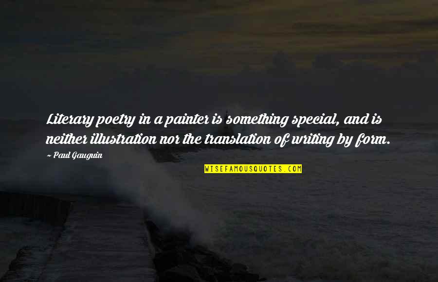 Organic And Inorganic Compounds Quotes By Paul Gauguin: Literary poetry in a painter is something special,