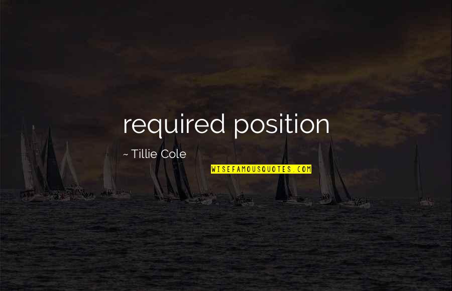 Organic Farming Quotes By Tillie Cole: required position