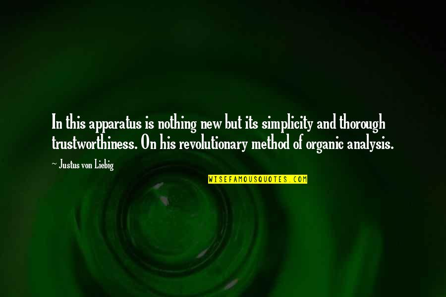 Organic Quotes By Justus Von Liebig: In this apparatus is nothing new but its