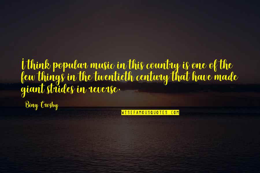 Organiser Synonyme Quotes By Bing Crosby: I think popular music in this country is Organiser Synonyme Quotes By Bing Crosby: I think popular music in this country is
