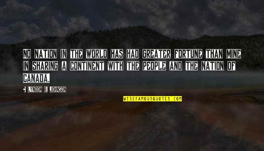 Organizados Para Quotes By Lyndon B. Johnson: No nation in the world has had greater