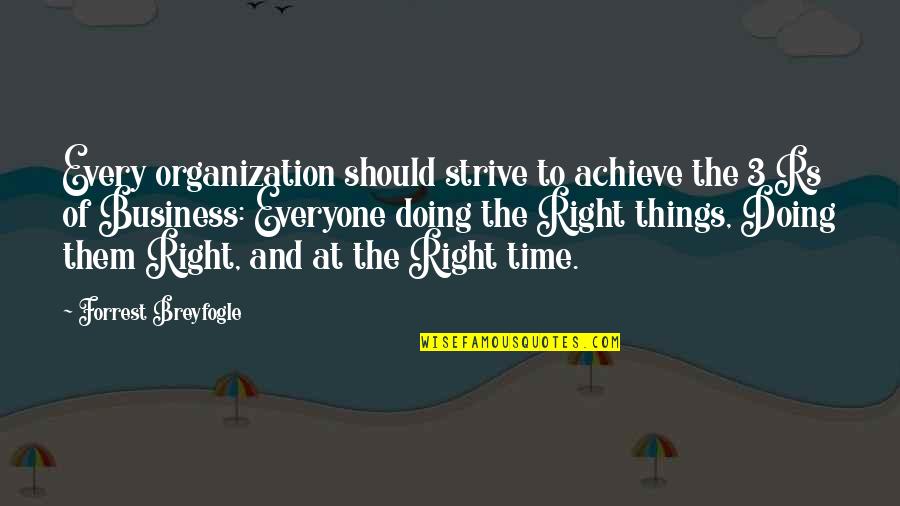 Organization Quotes And Quotes By Forrest Breyfogle: Every organization should strive to achieve the 3