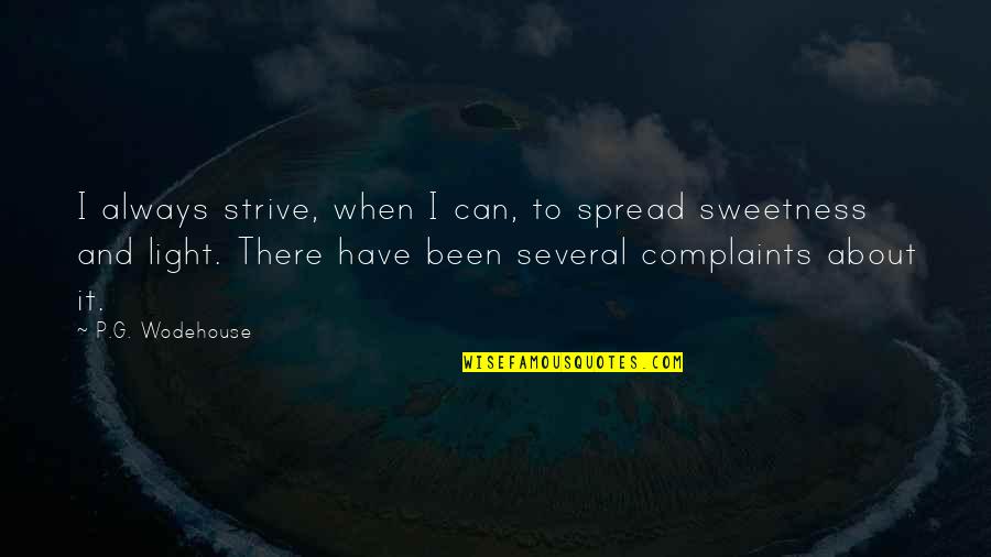 Organization Skill Quotes By P.G. Wodehouse: I always strive, when I can, to spread