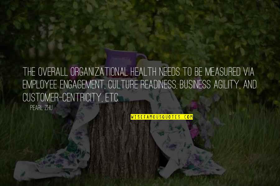 Organizational Culture Quotes By Pearl Zhu: The overall organizational health needs to be measured