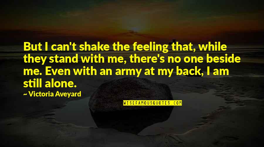 Organizational Psychology Quotes By Victoria Aveyard: But I can't shake the feeling that, while