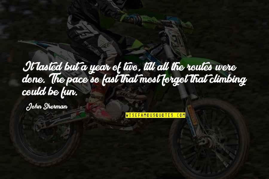 Organized Chaos Quotes By John Sherman: It lasted but a year of two, till Organized Chaos Quotes By John Sherman: It lasted but a year of two, till