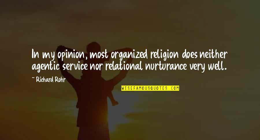Organized Religion Quotes By Richard Rohr: In my opinion, most organized religion does neither