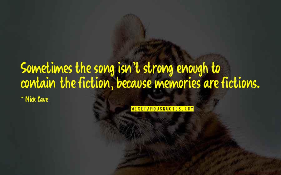 Organizing Your Business Quotes By Nick Cave: Sometimes the song isn't strong enough to contain Organizing Your Business Quotes By Nick Cave: Sometimes the song isn't strong enough to contain