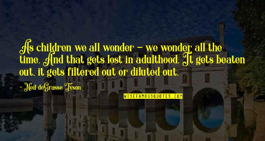 Orges Shehi Quotes By Neil DeGrasse Tyson: As children we all wonder - we wonder Orges Shehi Quotes By Neil DeGrasse Tyson: As children we all wonder - we wonder