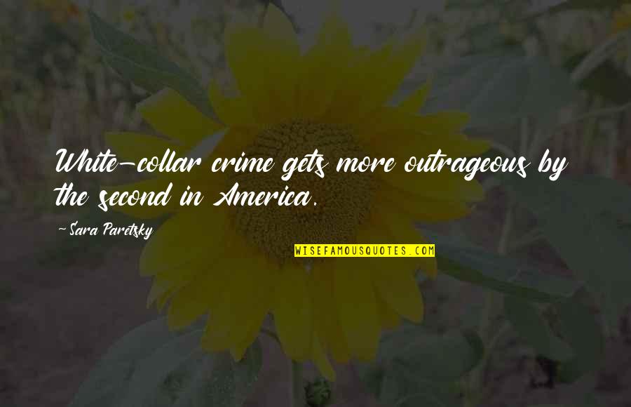 Orgulho E Preconceito Livro Quotes By Sara Paretsky: White-collar crime gets more outrageous by the second