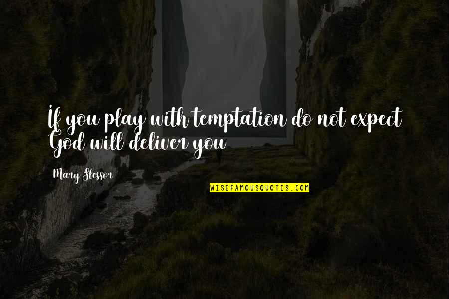 Orgullosa De Mi Quotes By Mary Slessor: If you play with temptation do not expect