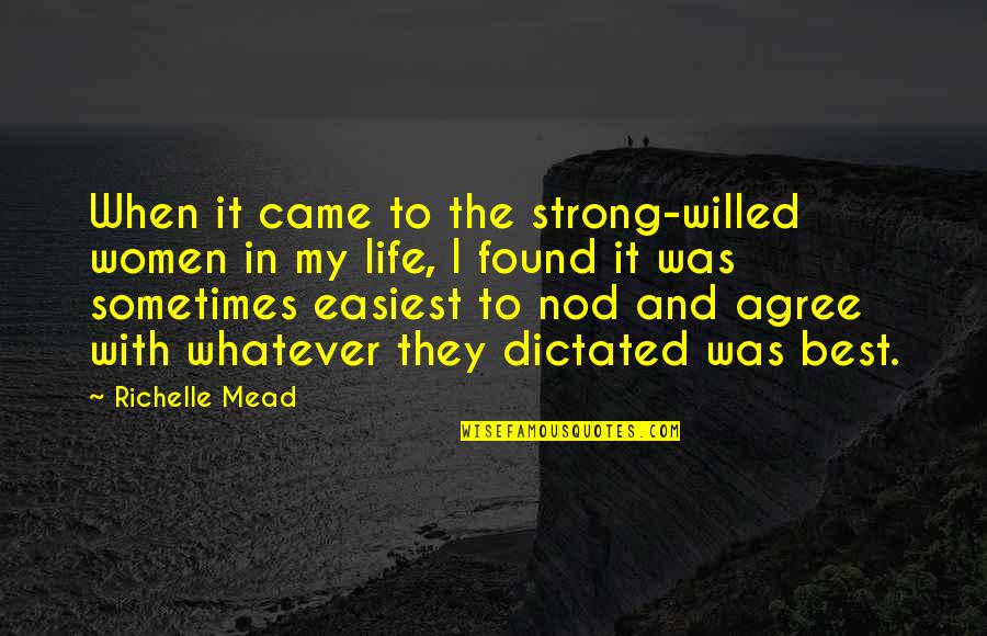 Orgullosa Quotes By Richelle Mead: When it came to the strong-willed women in