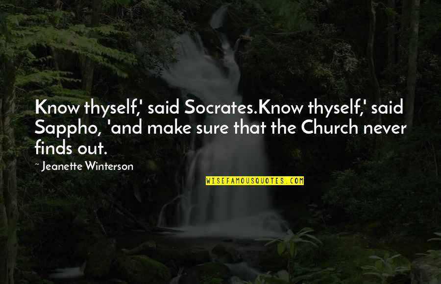 Orhan Pamuk Book Quotes By Jeanette Winterson: Know thyself,' said Socrates.Know thyself,' said Sappho, 'and Orhan Pamuk Book Quotes By Jeanette Winterson: Know thyself,' said Socrates.Know thyself,' said Sappho, 'and