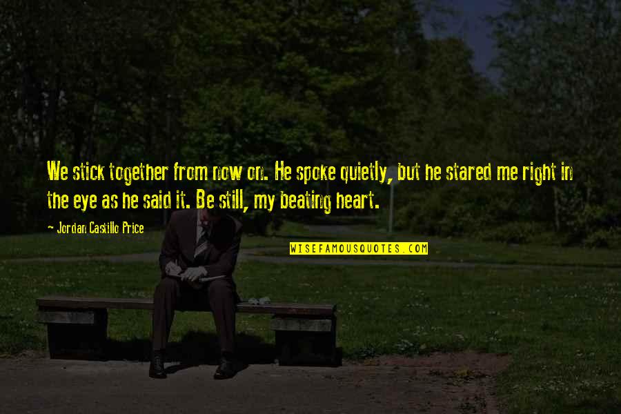 Oriada Dajko Quotes By Jordan Castillo Price: We stick together from now on. He spoke Oriada Dajko Quotes By Jordan Castillo Price: We stick together from now on. He spoke
