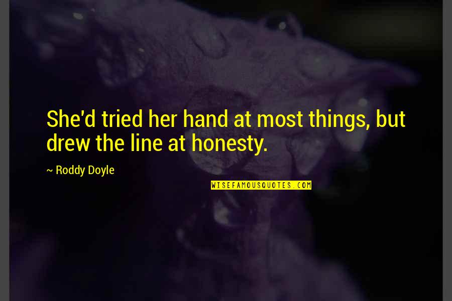 Oriada Dajko Quotes By Roddy Doyle: She'd tried her hand at most things, but