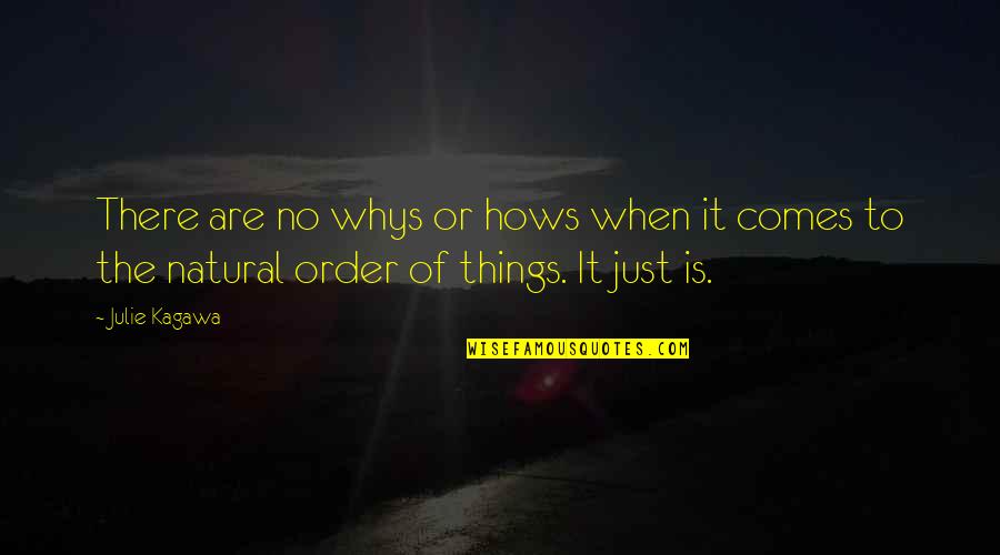 Oriental Inspirational Quotes By Julie Kagawa: There are no whys or hows when it