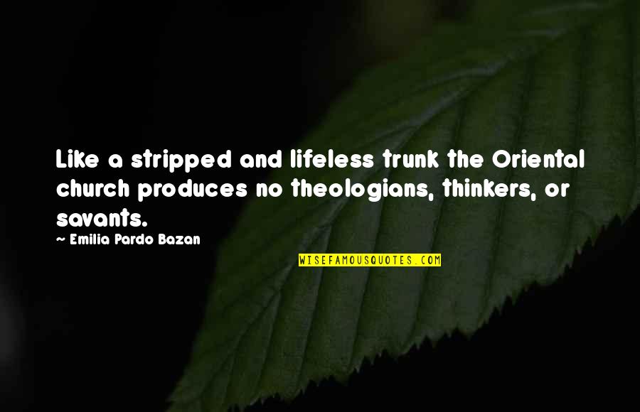 Oriental Quotes By Emilia Pardo Bazan: Like a stripped and lifeless trunk the Oriental