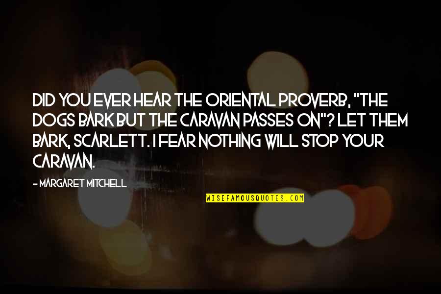 Oriental Quotes By Margaret Mitchell: Did you ever hear the Oriental proverb, "The