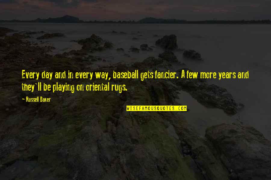 Oriental Quotes By Russell Baker: Every day and in every way, baseball gets
