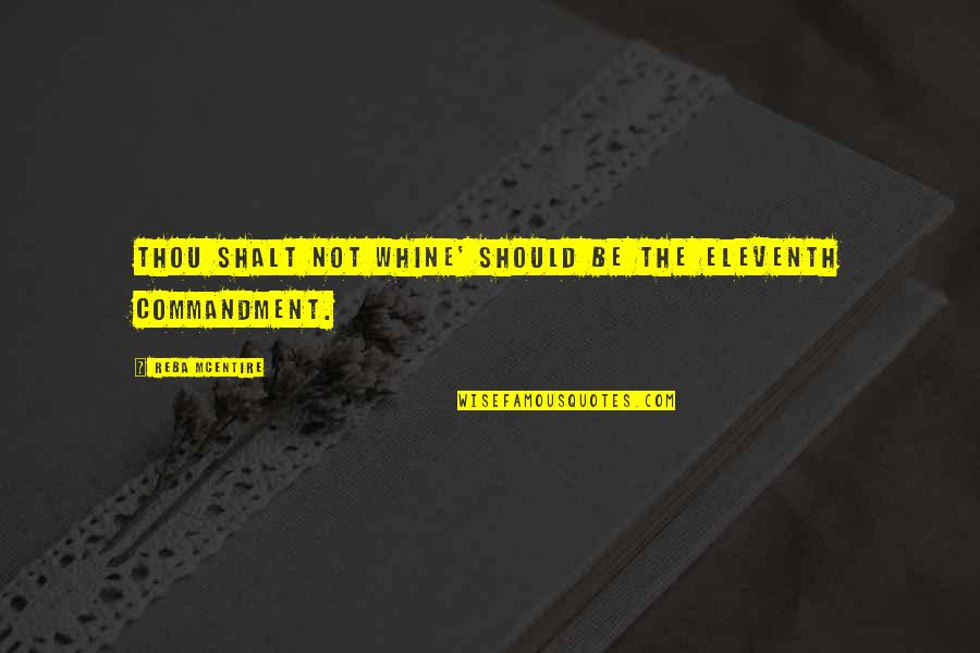 Orienteringskarta Quotes By Reba McEntire: Thou shalt not whine' should be the eleventh Orienteringskarta Quotes By Reba McEntire: Thou shalt not whine' should be the eleventh